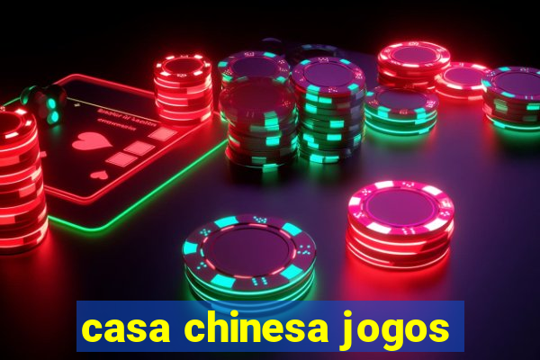 casa chinesa jogos