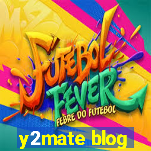 y2mate blog