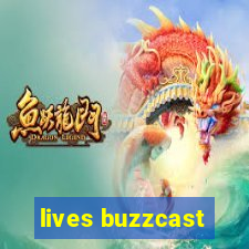 lives buzzcast