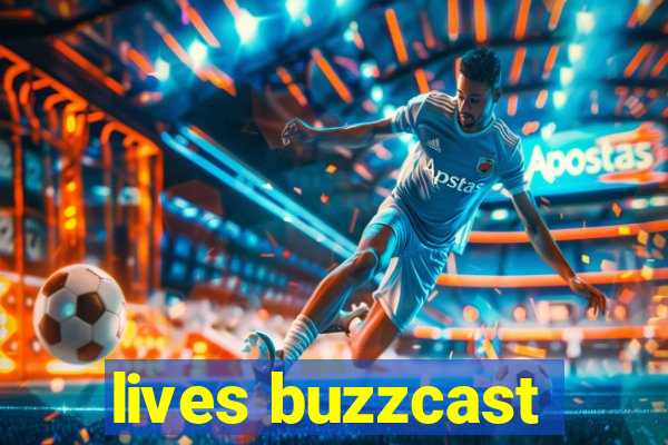 lives buzzcast