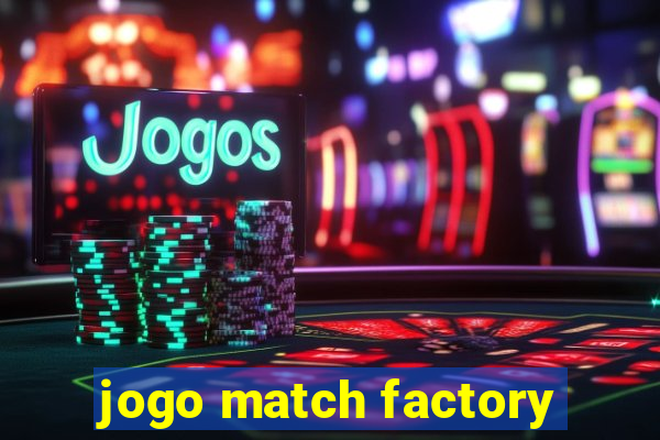 jogo match factory