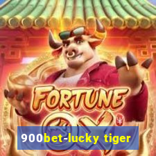 900bet-lucky tiger