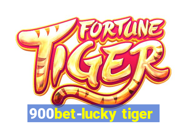 900bet-lucky tiger