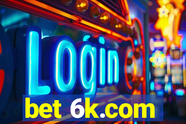 bet 6k.com