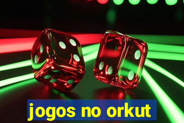 jogos no orkut