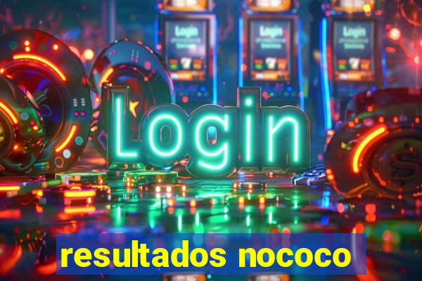 resultados nococo