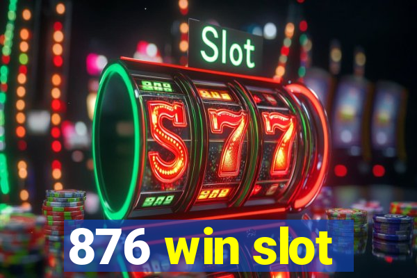 876 win slot