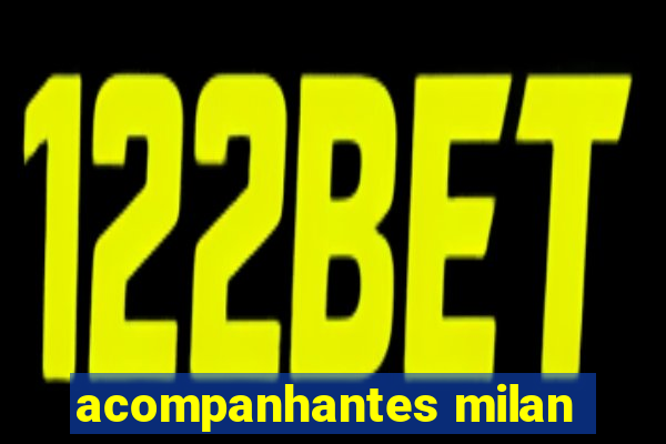 acompanhantes milan