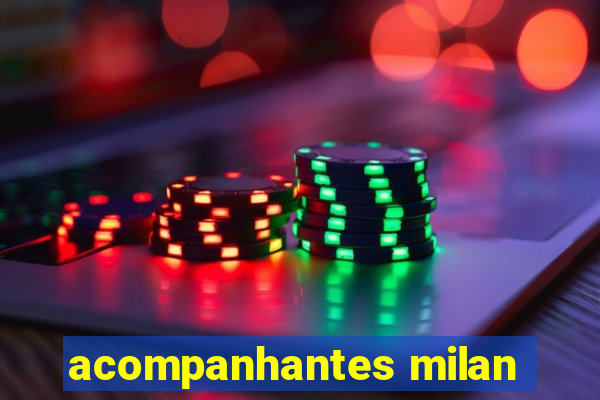 acompanhantes milan