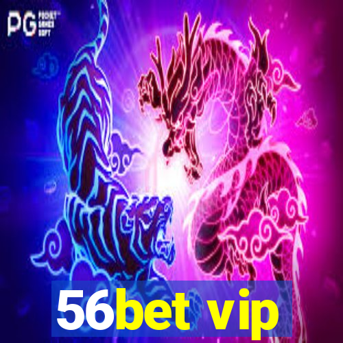 56bet vip