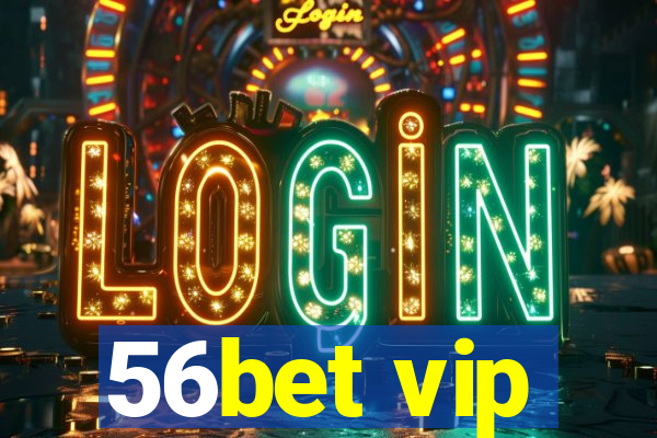 56bet vip