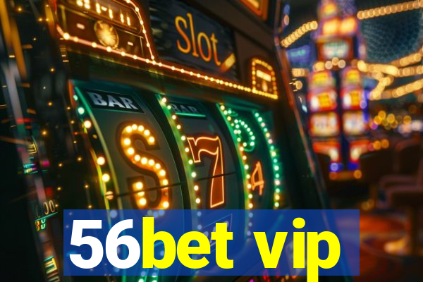 56bet vip