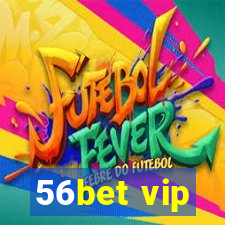 56bet vip