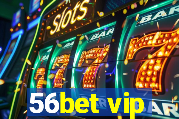 56bet vip