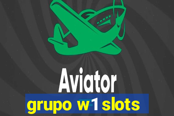 grupo w1 slots