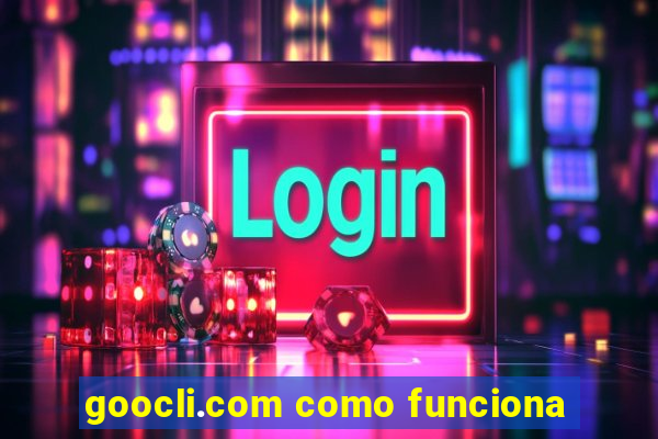 goocli.com como funciona