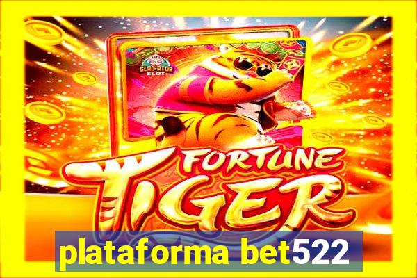 plataforma bet522