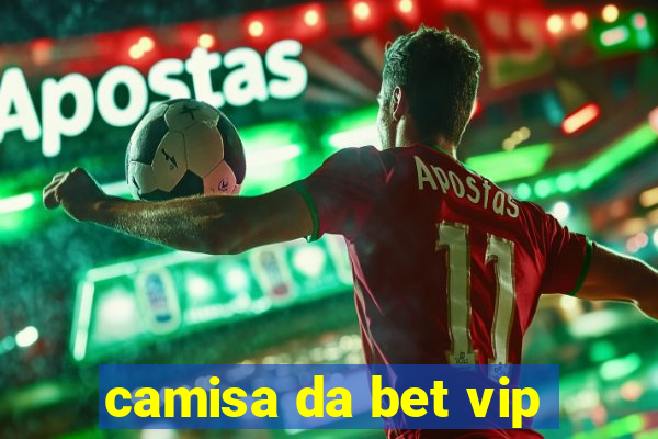 camisa da bet vip