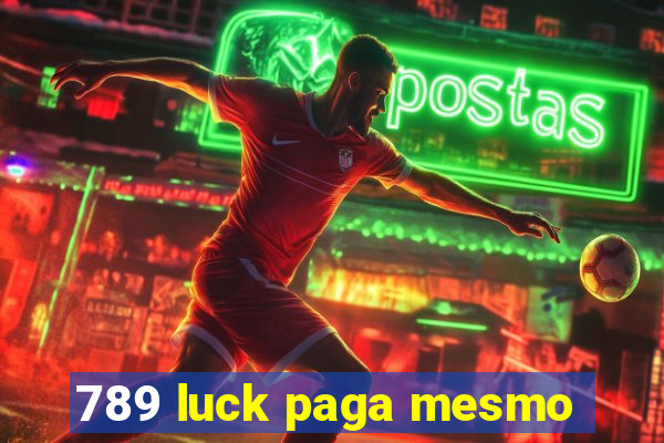 789 luck paga mesmo