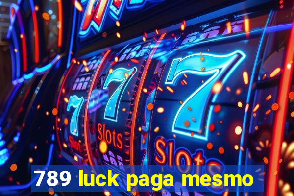 789 luck paga mesmo