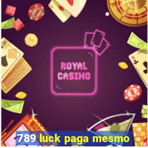 789 luck paga mesmo