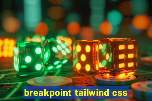 breakpoint tailwind css