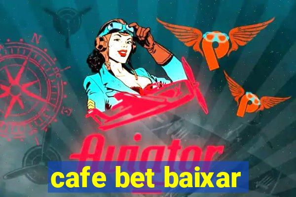 cafe bet baixar