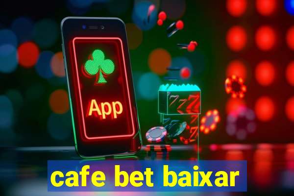 cafe bet baixar