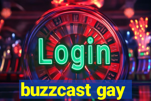 buzzcast gay