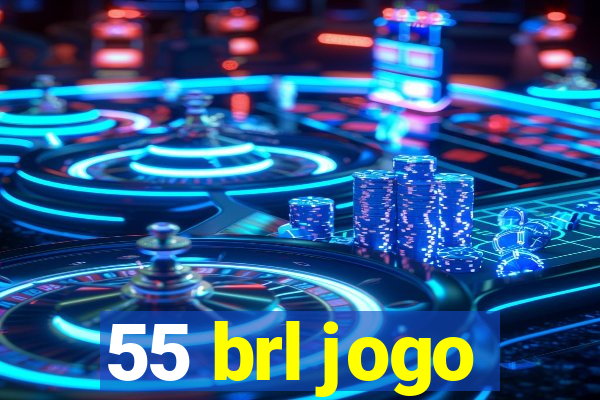 55 brl jogo