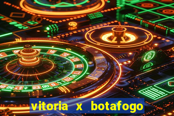 vitoria x botafogo sp futemax