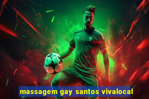 massagem gay santos vivalocal