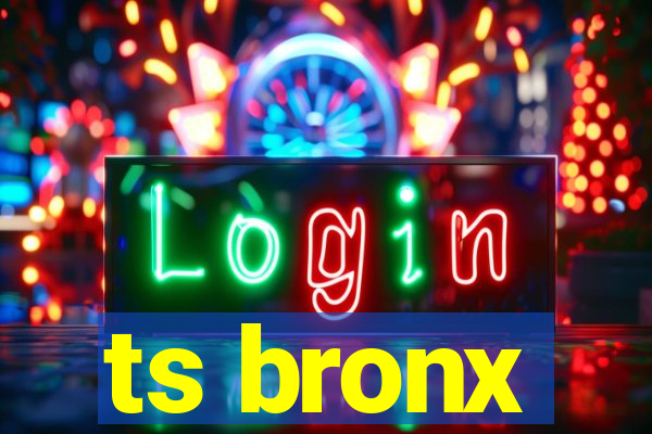 ts bronx