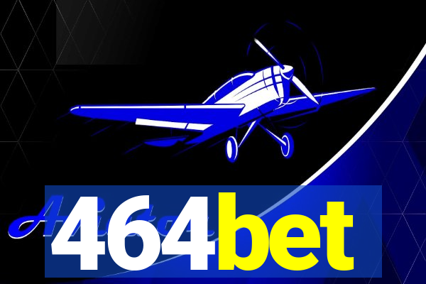 464bet