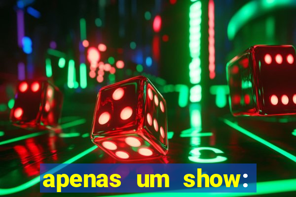 apenas um show: pancadaria 2