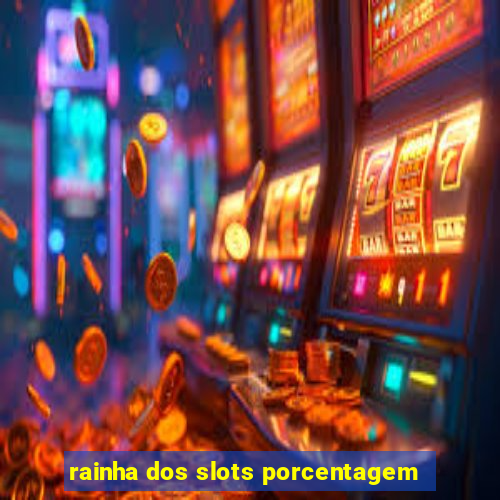 rainha dos slots porcentagem