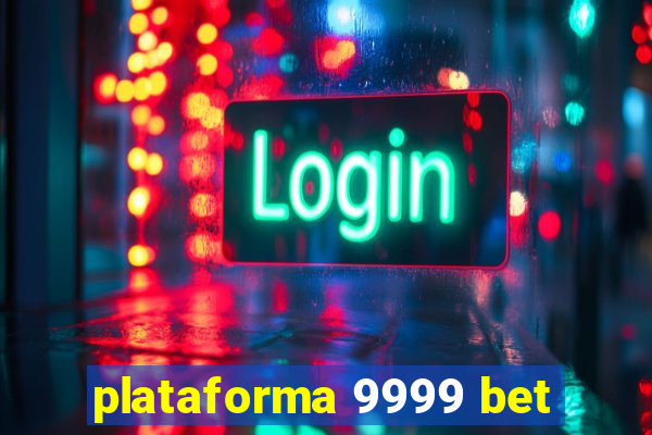 plataforma 9999 bet