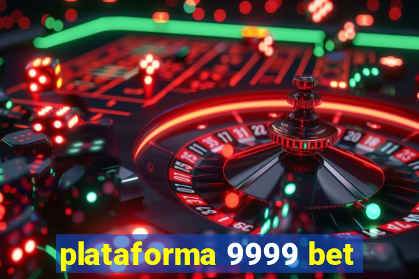 plataforma 9999 bet