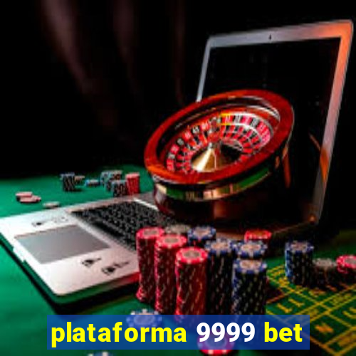 plataforma 9999 bet