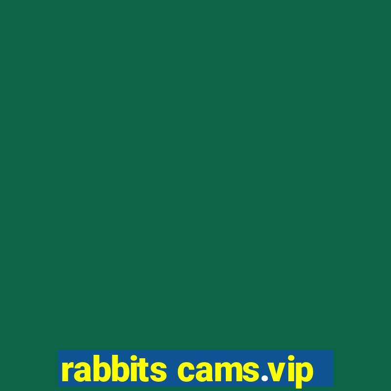 rabbits cams.vip