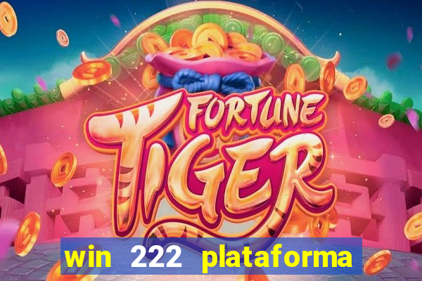 win 222 plataforma de jogos