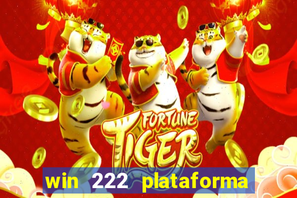 win 222 plataforma de jogos