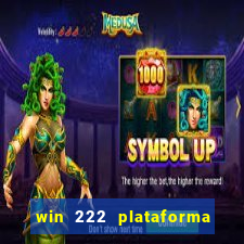 win 222 plataforma de jogos