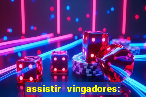 assistir vingadores: ultimato filme completo dublado