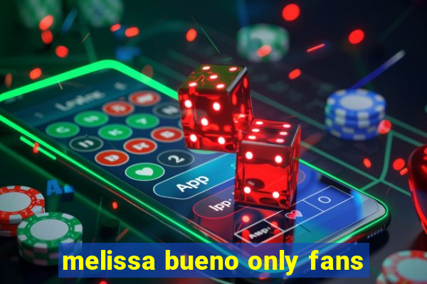 melissa bueno only fans