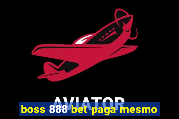 boss 888 bet paga mesmo