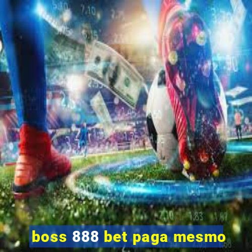 boss 888 bet paga mesmo