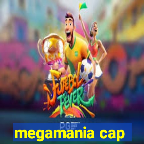 megamania cap