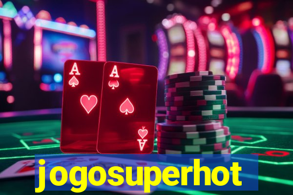 jogosuperhot