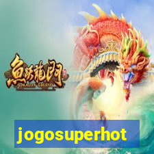 jogosuperhot